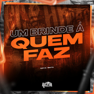 Um Brinde a Quem Faz