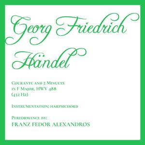 Georg Friedrich Händel, Courante and 2 Minuets in F Major, HWV 488
