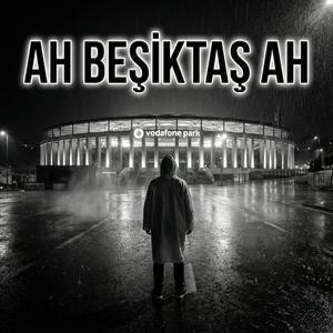 Ah Beşiktaş Ah