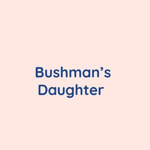 Bushman's Duaghter