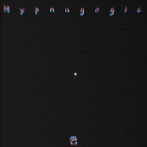 Hypnagogic
