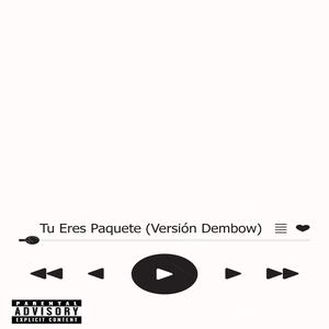 Tu Eres Paquete (Versión Dembow)