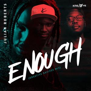 Enough (Radio Mix) (feat. Kreative Nativez)