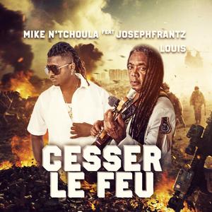 Cesser le feu (feat. Josephfrantz Louis)