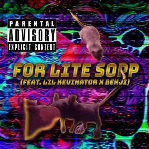 For Lite Sopp (feat. Lil Kevinator & Benji)
