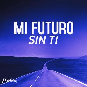 Mi Futuro Sin Ti