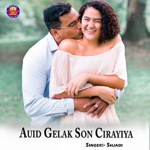 Auid Gelak Son Cirayiya