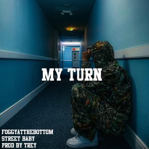 My Turn (feat. Street Baby)