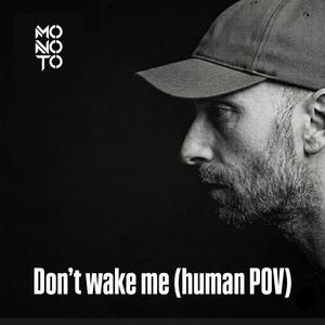 Don't wake me (Human POV)