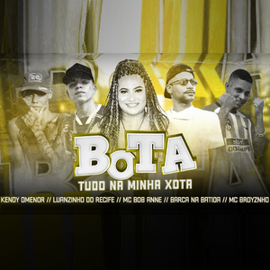 Bota Tudo na Minha Xota (feat. Bob Anne & Mc Broyznho) (Brega Funk)