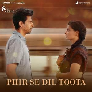 Phir Se Dil Toota (From "8 A.M. Metro")