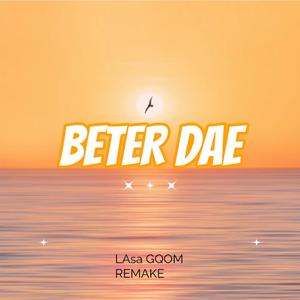 Beter Dae (Gqom Remake)
