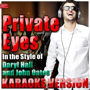 Private Eyes (In the Style of Daryl Hall and John Oates (Hall & Oates) ) [Karaoke Version]