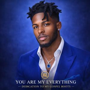 You Are My Everything!