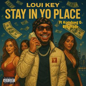 Stay In Yo Place, Pt. 2 (feat. Korndawg & Bossmade)