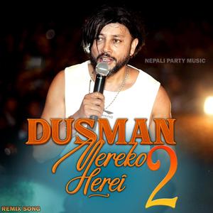 Dusman Hereko Herei 2 (feat. Durgesh T.)