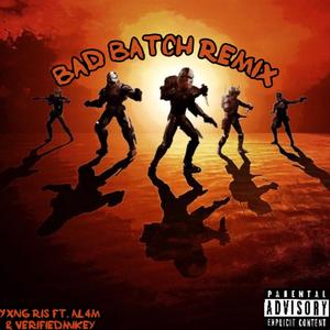 Bad Batch (feat. Al4m! & VerifiedMikey) (Remix)