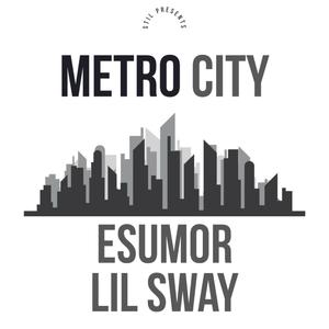 Metro City (feat. lil sway)