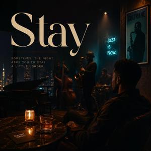 Stay