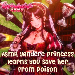Yandere Princess Learns You Saved Her From Poison