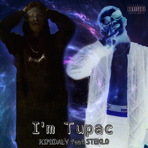 I'm Tupac (feat. Steklo)