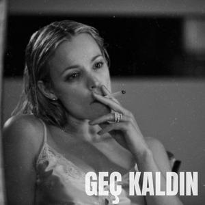 Geç Kaldın