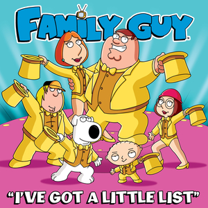 I've Got a Little List (From Family Guy)