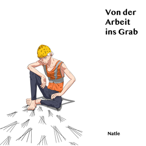 Kapitalismus / Von der Arbeit Ins Grab