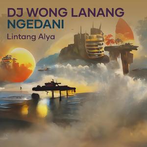 Dj Wong Lanang Ngedani