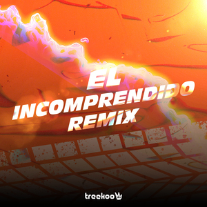 El Incomprendido (Remix)