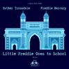 Freddie Mercury - Little Freddie Goes to School