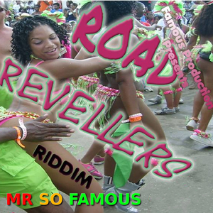 Road Revellers Riddim (Famous Production Presents)