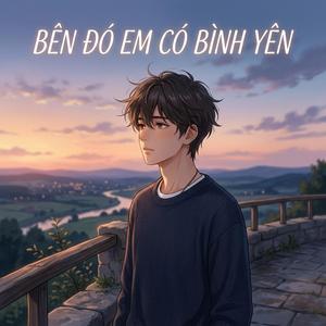 Bên Đó Em Có Bình Yên