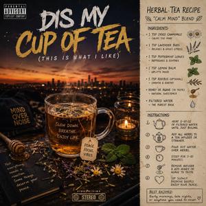 Dis My Cup Of Tea