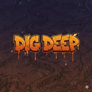 Dig Deep