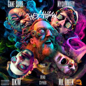 Piece of Mind Cypher (feat. Mr. Green, MychWheezy, DKW & Cane Dubb)