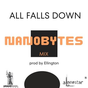 All Falls Down (Nanobytes Mix)