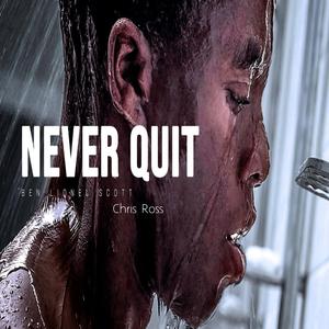 NEVER QUIT - Motivational Speech