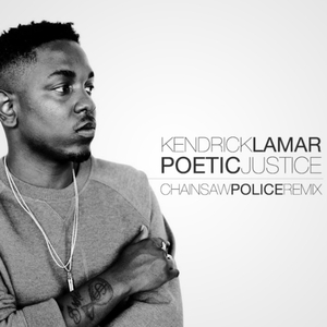 Poetic Justice (Chainsaw Police Remix)