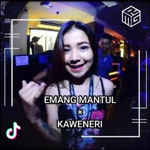 DJ EMANG MANTUL × KAWENERI
