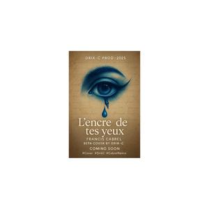 L'encre de tes yeux 2025 By Drik-C