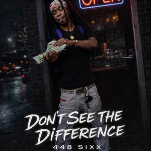 Don’t See The Difference