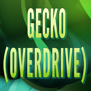 Gecko (Overdrive) (Originally Performed by Oliver Heldens and Becky Hill) [Karaoke Version]