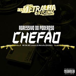 Agressivo do Poderoso Chefão (feat. MC GW & MC Leozera)