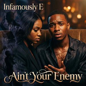 Ain't Your Enemy