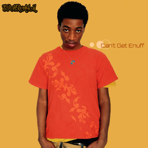 Can't Get Enuff