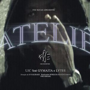 Ateliê (feat. Lytee & Gymaita)