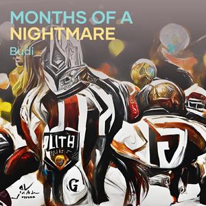 Months of a Nightmare