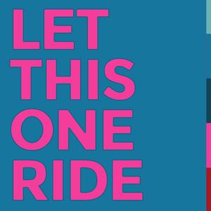 Let this one ride