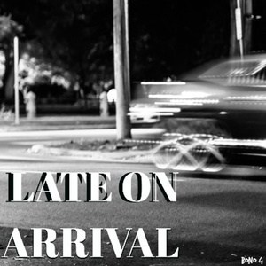 Late on Arrival